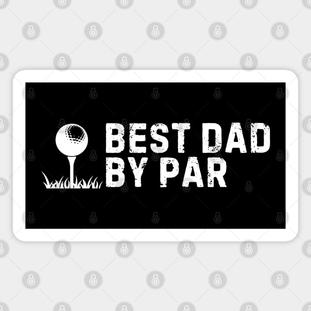 Best Dad by Par Sarcastic Funny Magnet by MakerMind8.2